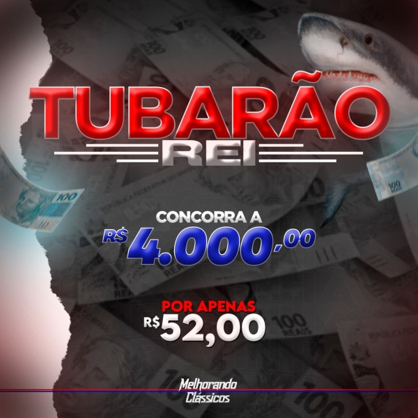 06º RAPIDINHA TUBARÃO REI VALENDO R$ 4.000,00 Vol.28