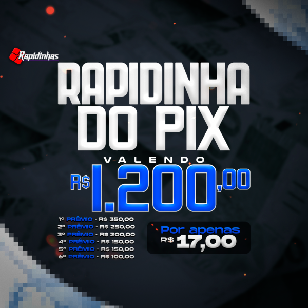 01º RAPIDINHA VALENDO R$ 1.200,00 EM 6 PRÊMIOS!! 