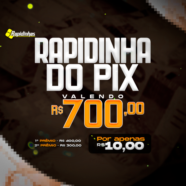 03º RAPIDINHA VALENDO R$ 700,00 EM 2 PRÊMIOS!! 
