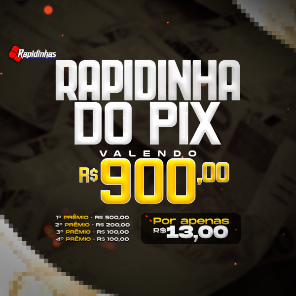03º RAPIDINHA VALENDO R$ 900,00 EM 4 PRÊMIOS!! 