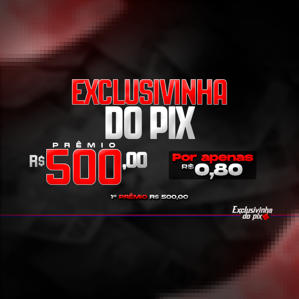 01º EXCLUSIVINHA DO PIX VALENDO R$ 500,00! 