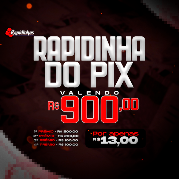 60º RAPIDINHA VALENDO R$ 900,00 EM 4 PRÊMIOS!! 