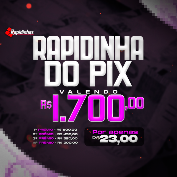 18º RAPIDINHA VALENDO R$ 1.700,00 EM 4 PRÊMIOS!! 